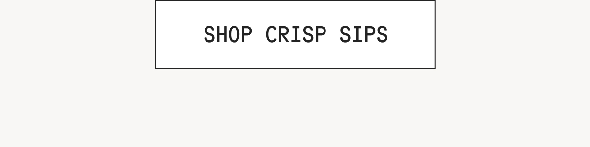 Shop Crisp Sips