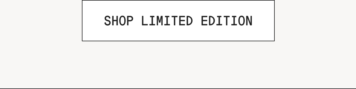 Shop Limited Edition