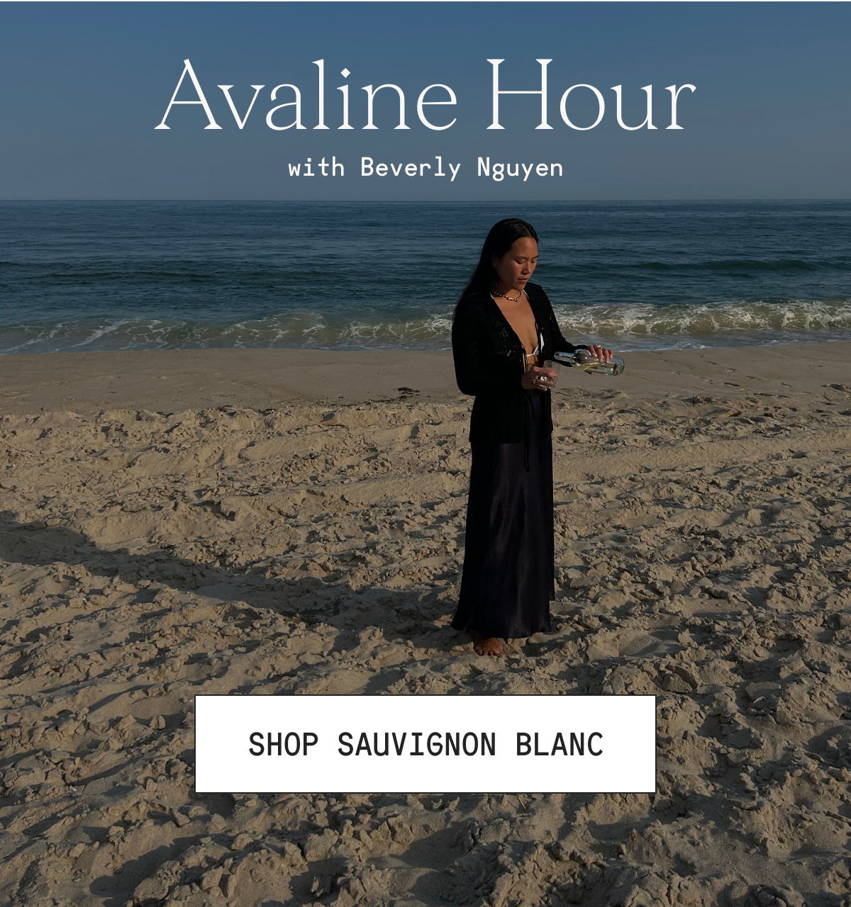 Avaline Hour with Beverly Nguyen. Shop Sauvignon Blanc