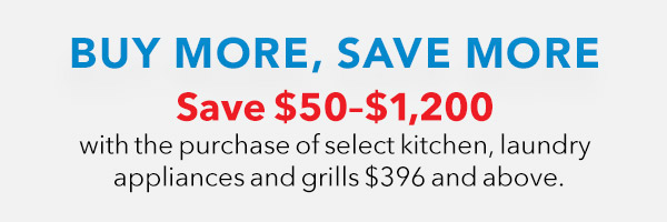 Abt Buy More Save More $1,200 Buy More Save More: Receive $50-$1,200 Visa prepaid card via online rebate when you purchase qualifying kitchen/laundry appliances and grills. Valid 06/17/2026 to 07/08/2026