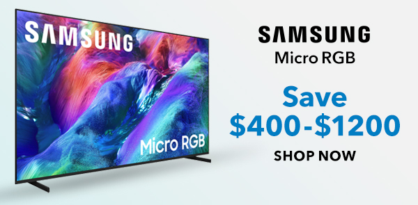 Samsung Micro RGB: SAVE $400-$1,200