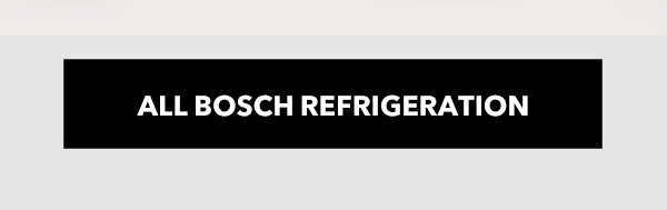 BOSCH REFRIGERATORS