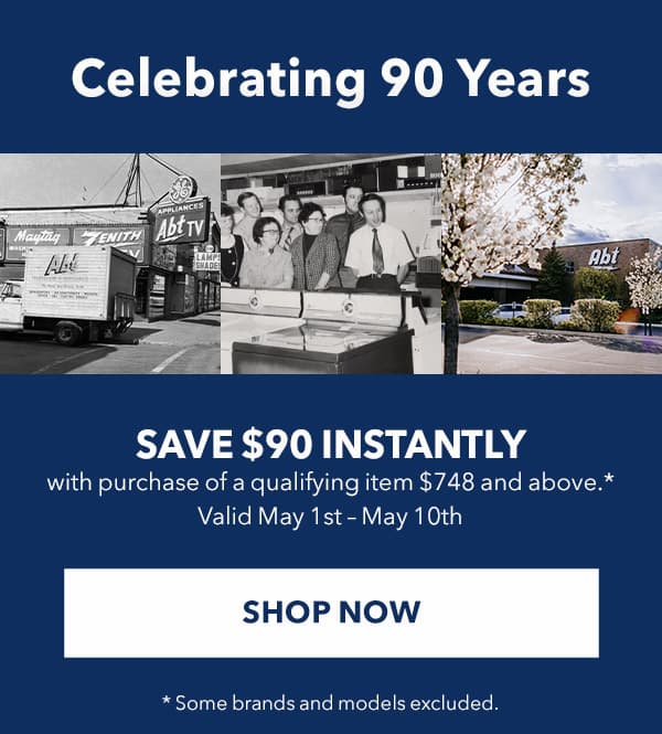 Celebrating 90 Years | Save $90 Instantly