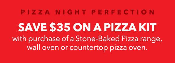 Frigidaire Professional Pizza Night Perfection Frigidaire Professional - Get $35 Off A Pizza Kit when you purchase a Stone-Baked Pizza range, wall oven, or countertop pizza oven.