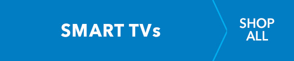 SMART TVs - shop all