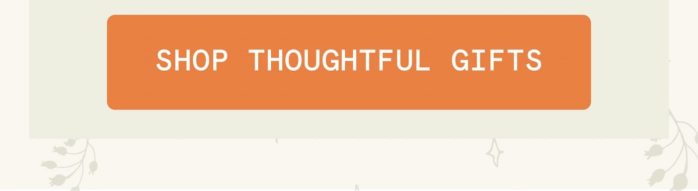 Shop thoughtful gifts