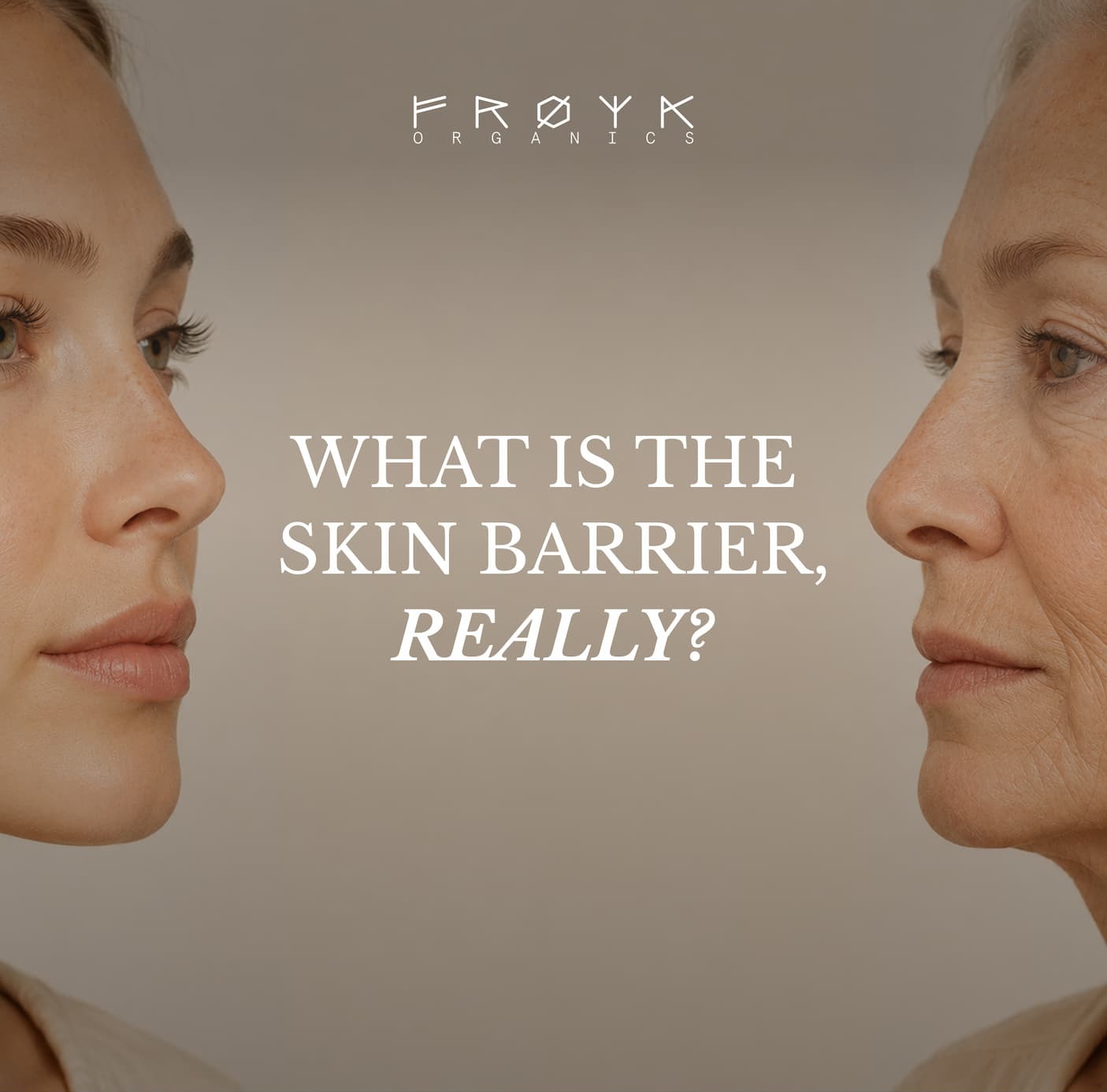 WHAT IS THE  SKIN BARRIER, REALLY?