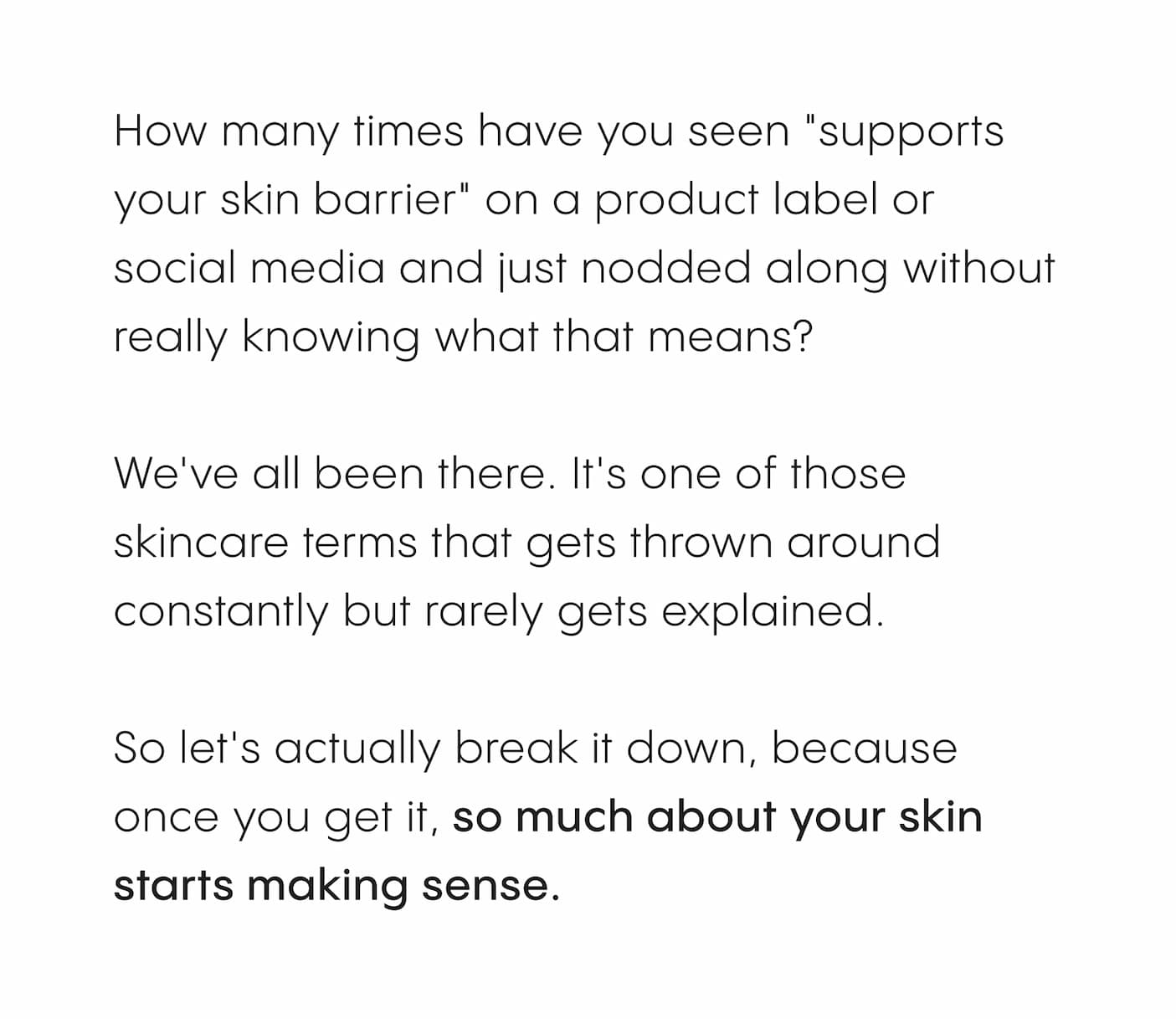 So let's actually break it down, because once you get it, so much about your skin starts making sense.
