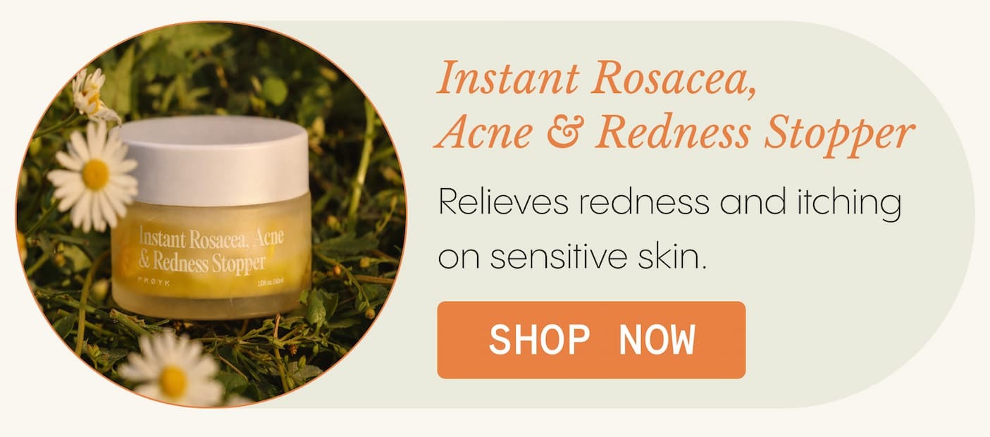 Instant Rosacea, Acne & Redness Stopper