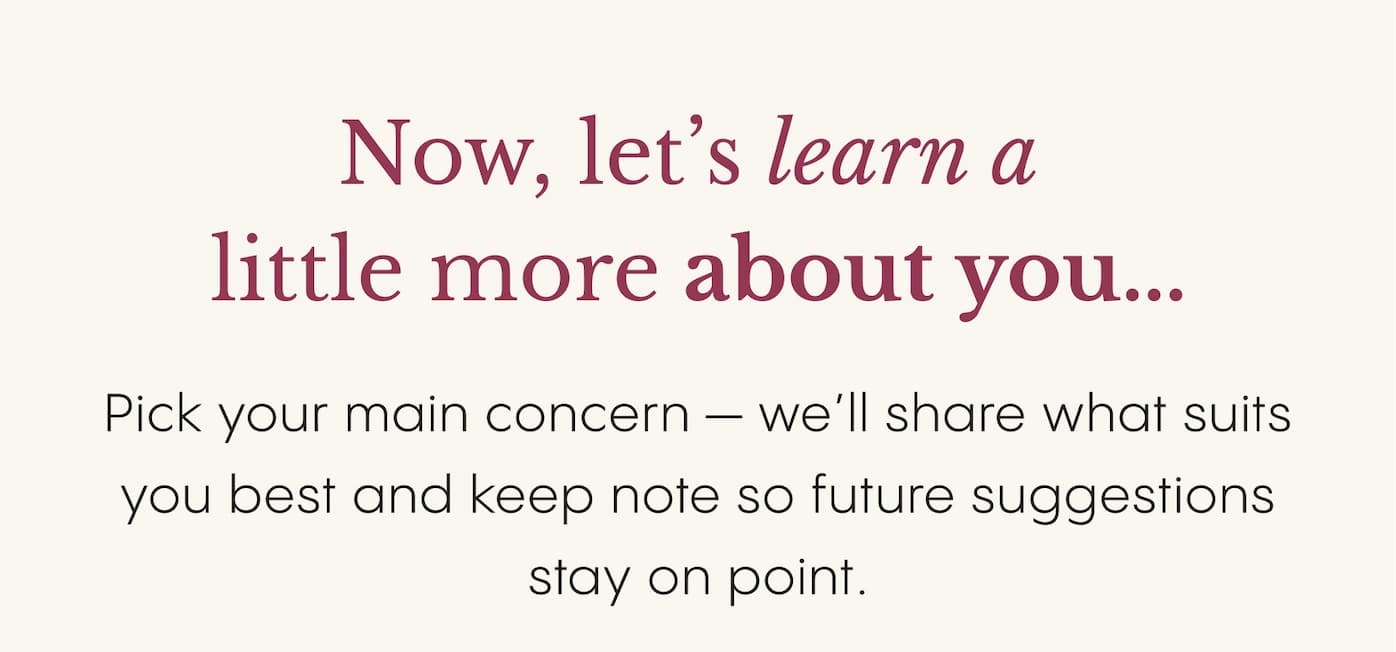 Now, let’s learn a  little more about you... --