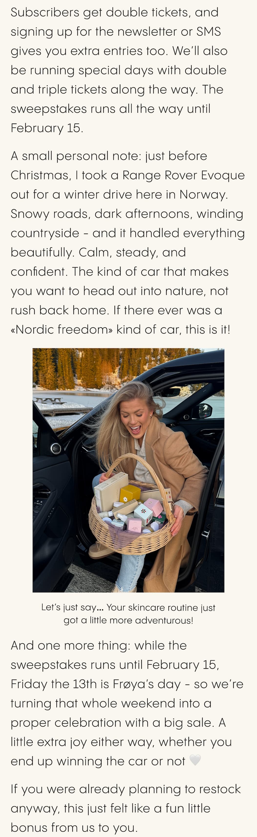 Subscribers get double tickets, and signing up for the newsletter or SMS gives you extra entries too. We'll also be running special days with double and triple tickets along the way. The sweepstakes runs all the way until February 15.