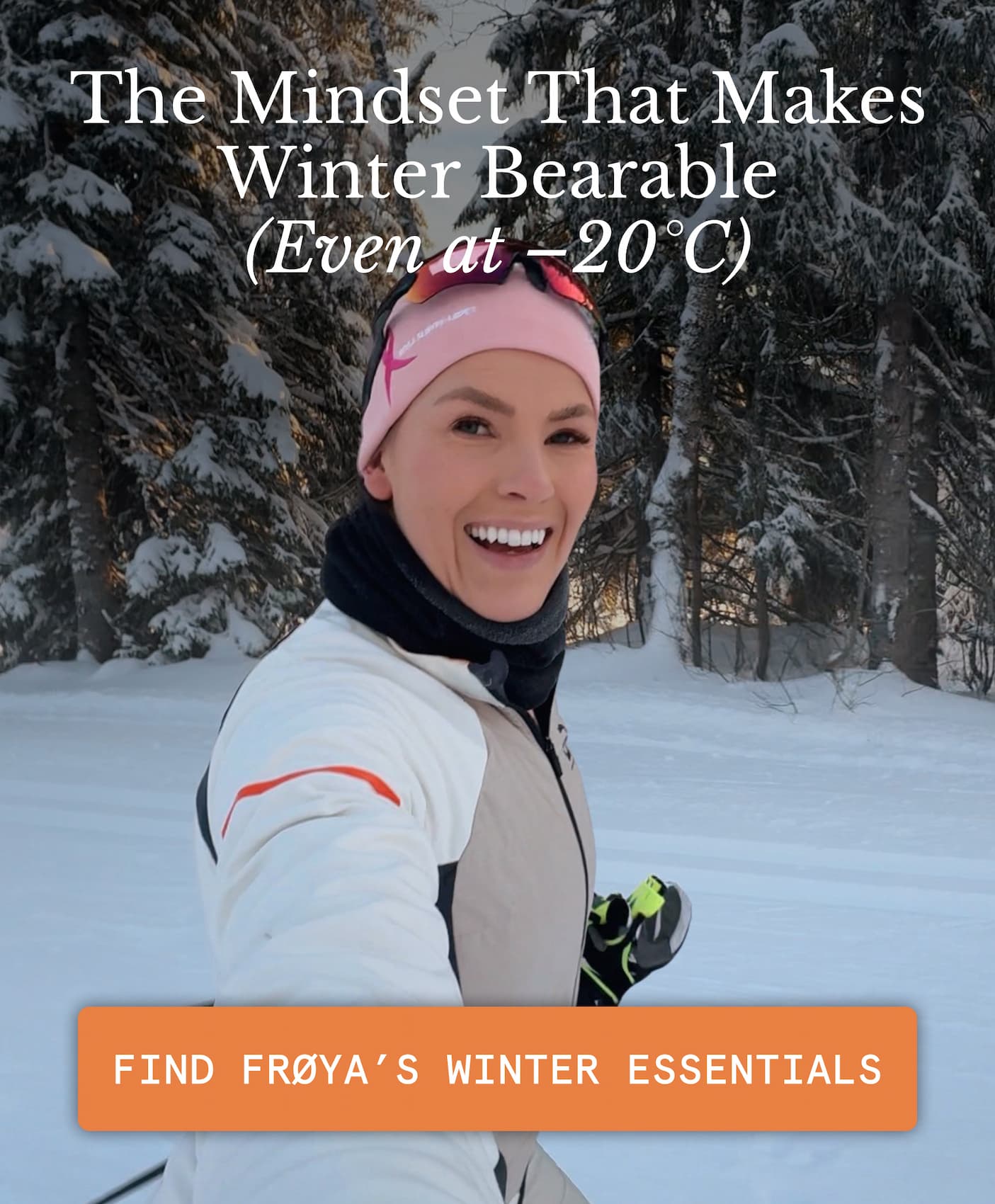 The Mindset That Makes Winter Bearable (Even at –20°C)