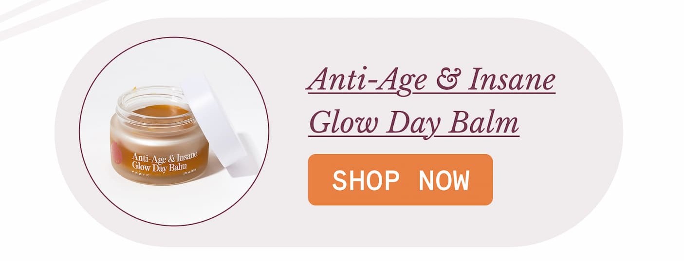 Anti-Age & Insane Glow Day Balm
