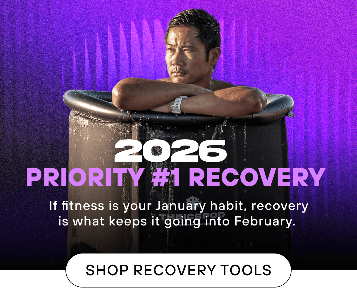 2026 Priority #1: Recovery   If fitness is your January habit, recovery is what keeps it going into February.   SHOP RECOVERY TOOLS