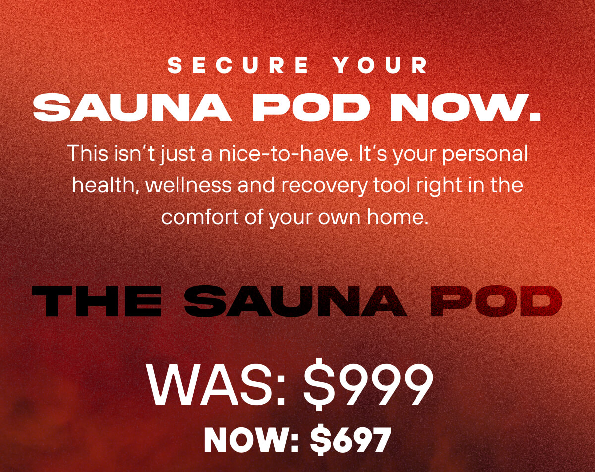 Secure your Sauna Pod NOW.  This isn't just a nice-to-have. It's your personal health, wellness and recovery tool right in the comfort of your own home.  The Sauna Pod