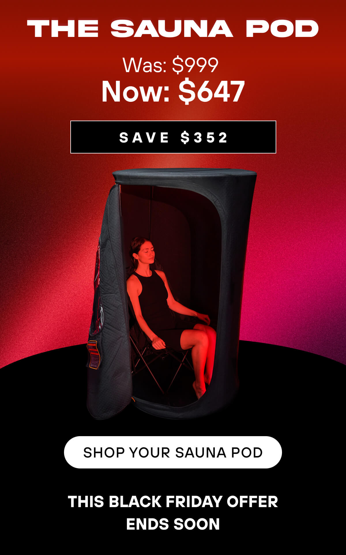 The Sauna Pod  SHOP YOUR SAUNA POD  This Black Friday offer ends soon.