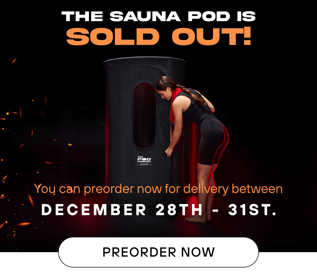 Sauna Pod Is Sold Out!   You can preorder now for delivery between December 28th - 31st. 