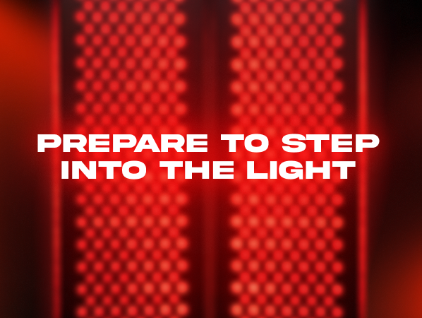 prepare to step into the light