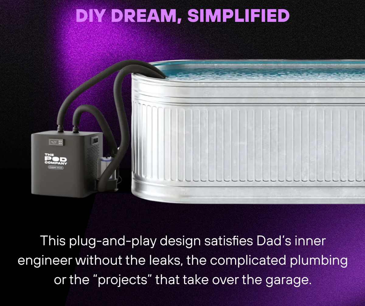 DIY Dream, Simplified  This plug-and-play design satisfies Dad’s inner engineer without the leaks, the complicated plumbing or the “projects” that take over the garage. 