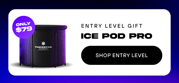 ENTRY LEVEL - Ice Pod Pro
