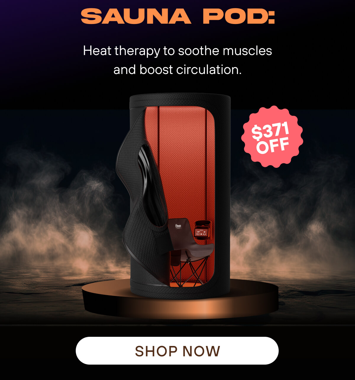 Sauna Pod: Heat therapy to soothe muscles and boost circulation. $371 OFF SHOP NOW