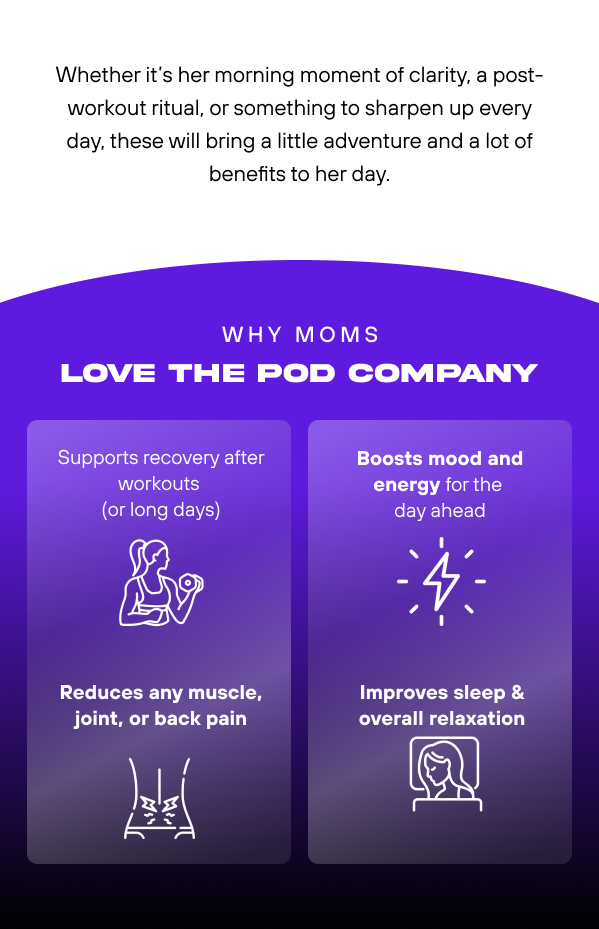 WHY MOMS LOVE THE POD COMPANY