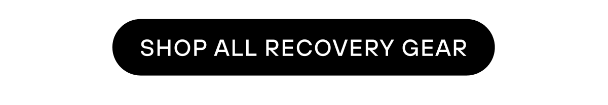 Shop All Recovery Gear