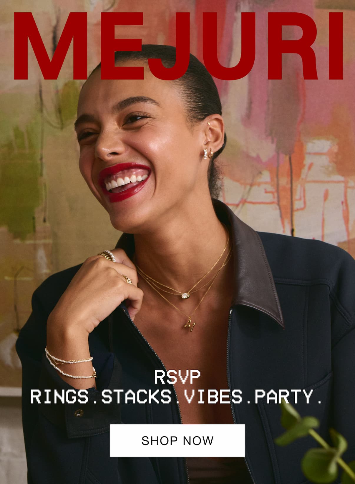 Mejuri. RSVP. Rings. Stacks. Vibes. Party. Shop Now.