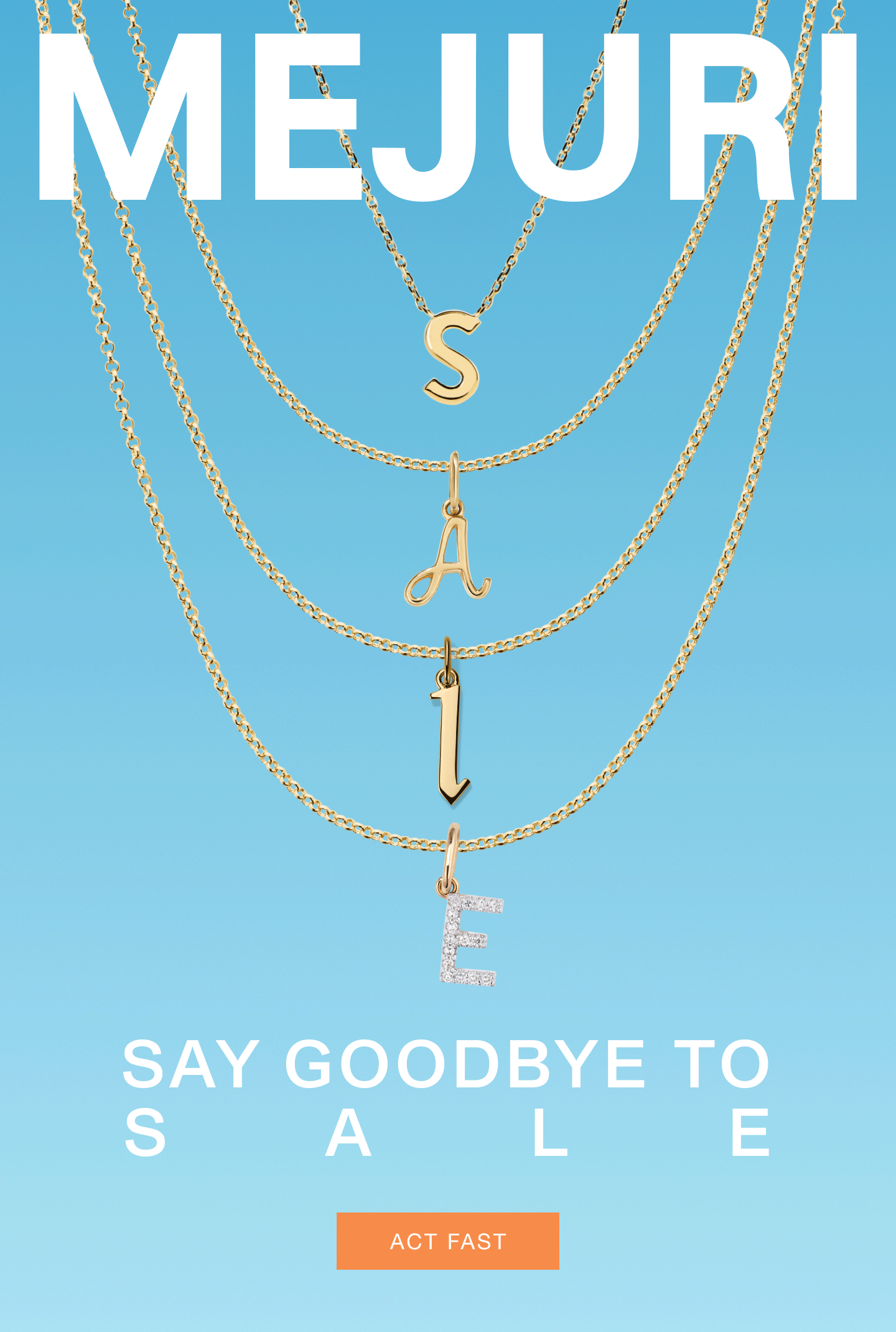 Mejuri. Say Goodbye to Sale. Act Fast.