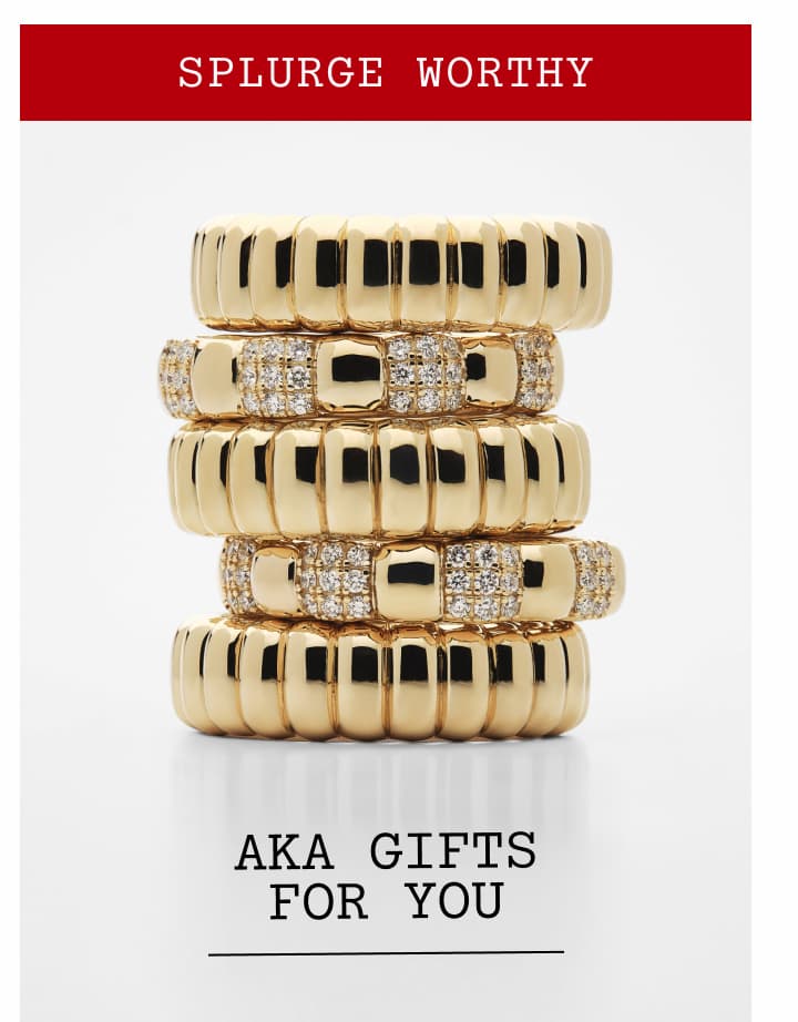 Splurge Worthy. AKA Gifts for You.