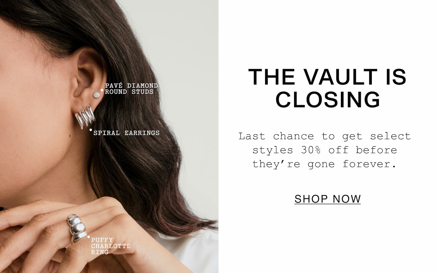 The Vault Is Closing. Last chance to get select styles 30% off before they're gone forever. Shop Now.