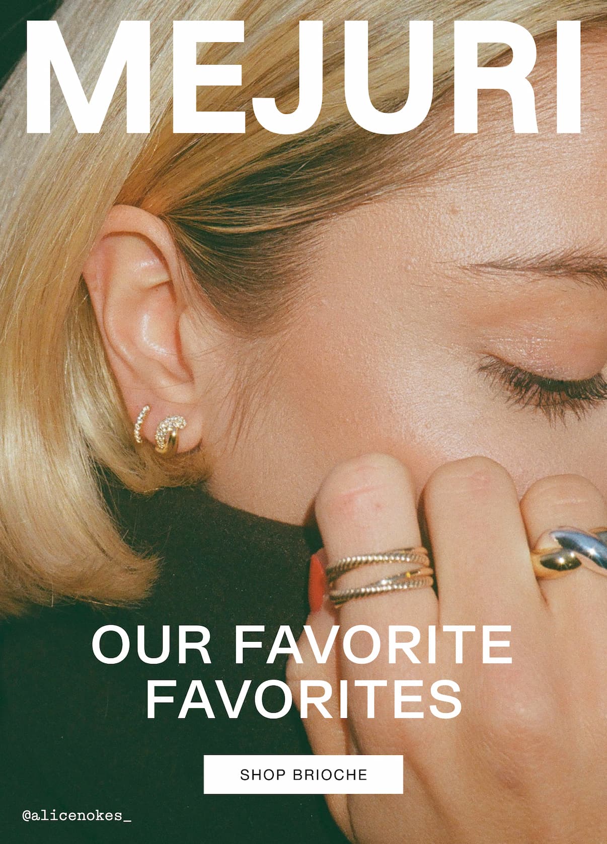 Mejuri. Our Favorite Favorites. Shop Brioche.