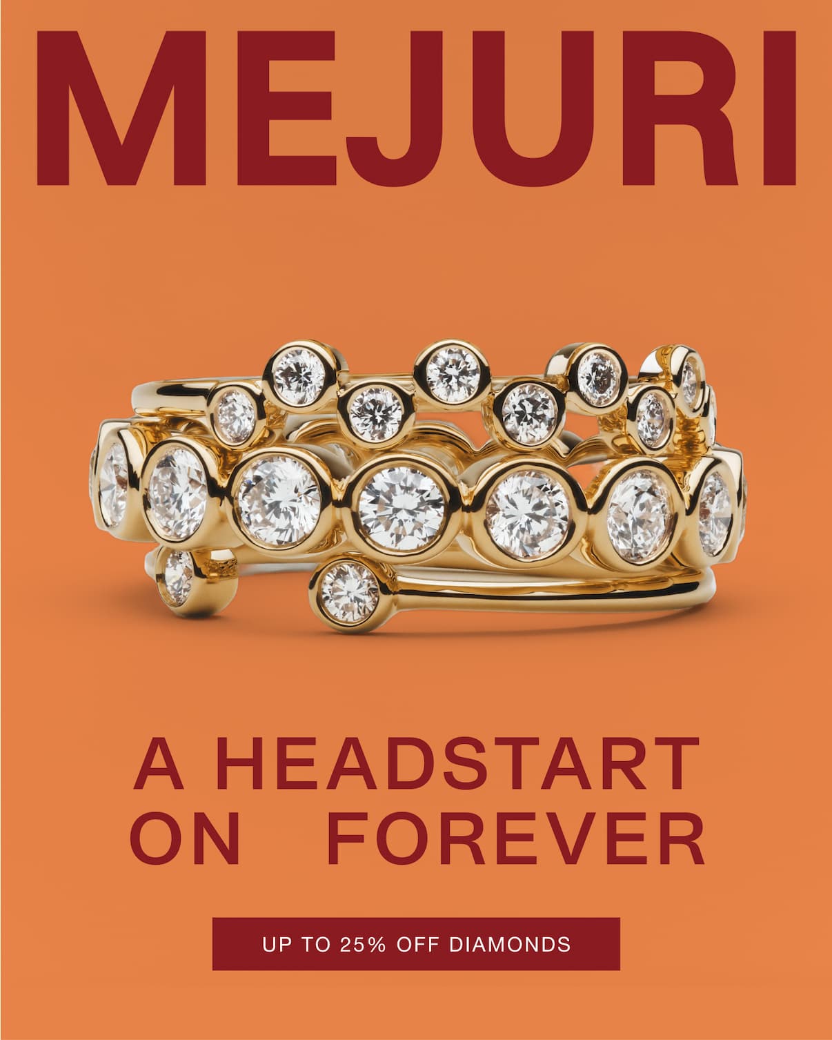 Mejuri. A Headstart on Forever. Up to 25% off Diamonds.