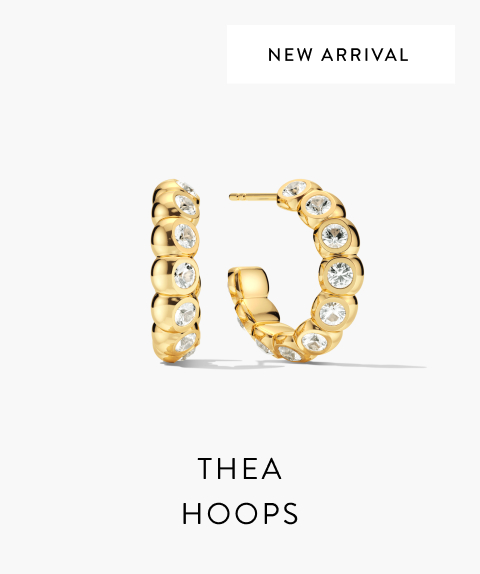 New Arrival. Thea Hoops.