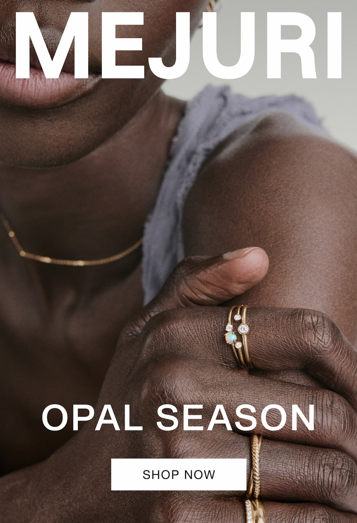 Mejuri. Opal Season. Shop Now.
