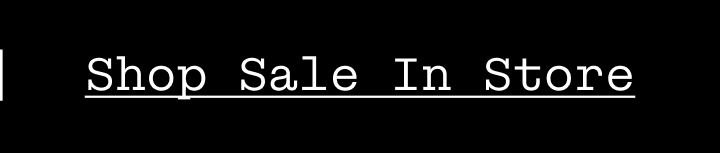 Shop Sale In Store. Shop Sale In Store.