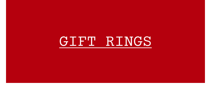 Gift Rings.