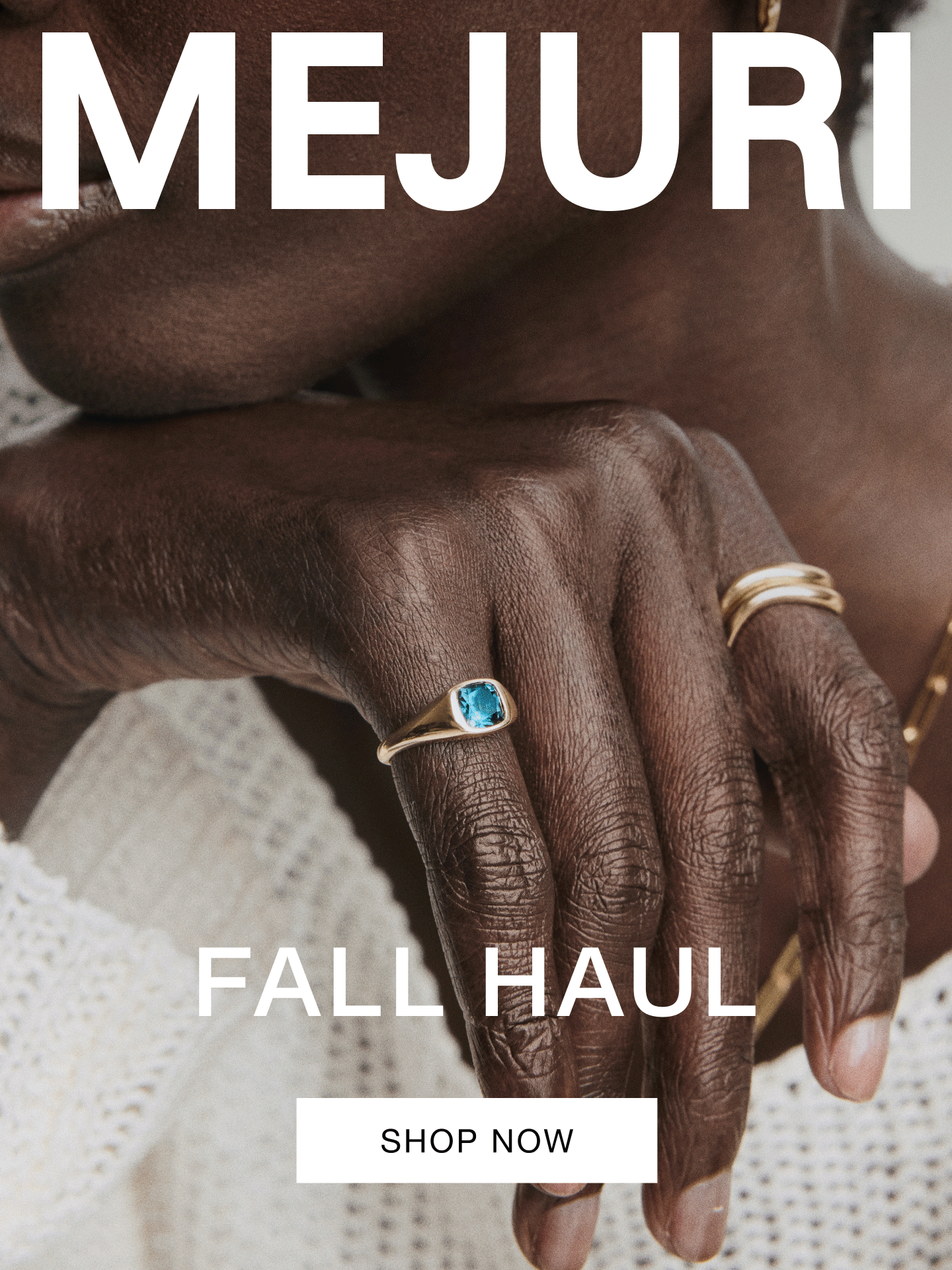 Mejuri. Fall Haul. Shop Now.