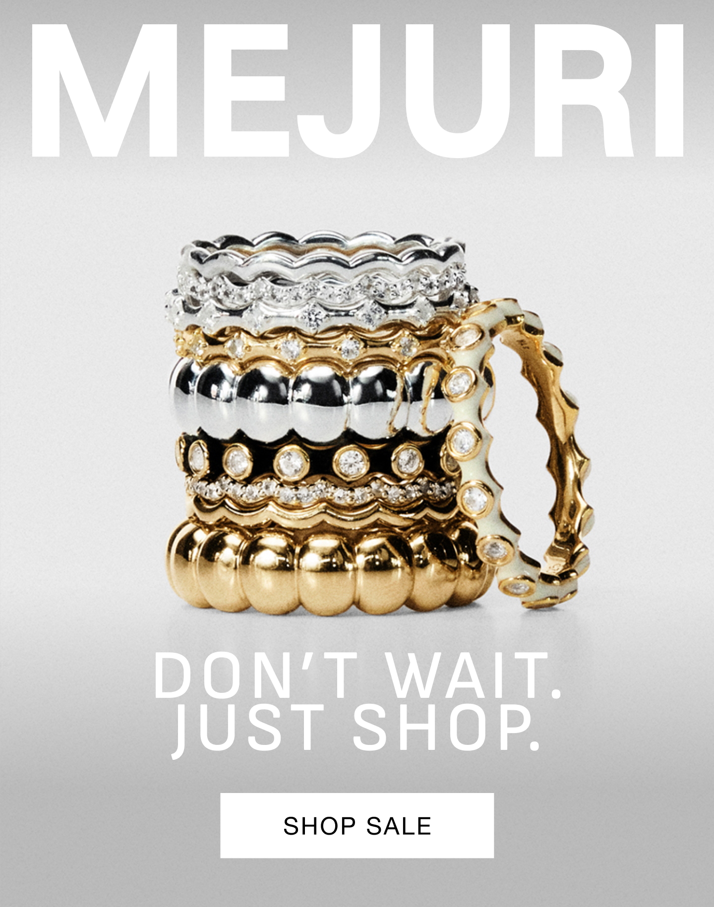 Mejuri. Don't Wait. Just Shop. Shop Sale. Mejuri. Don't Wait. Just Shop. Shop Sale.