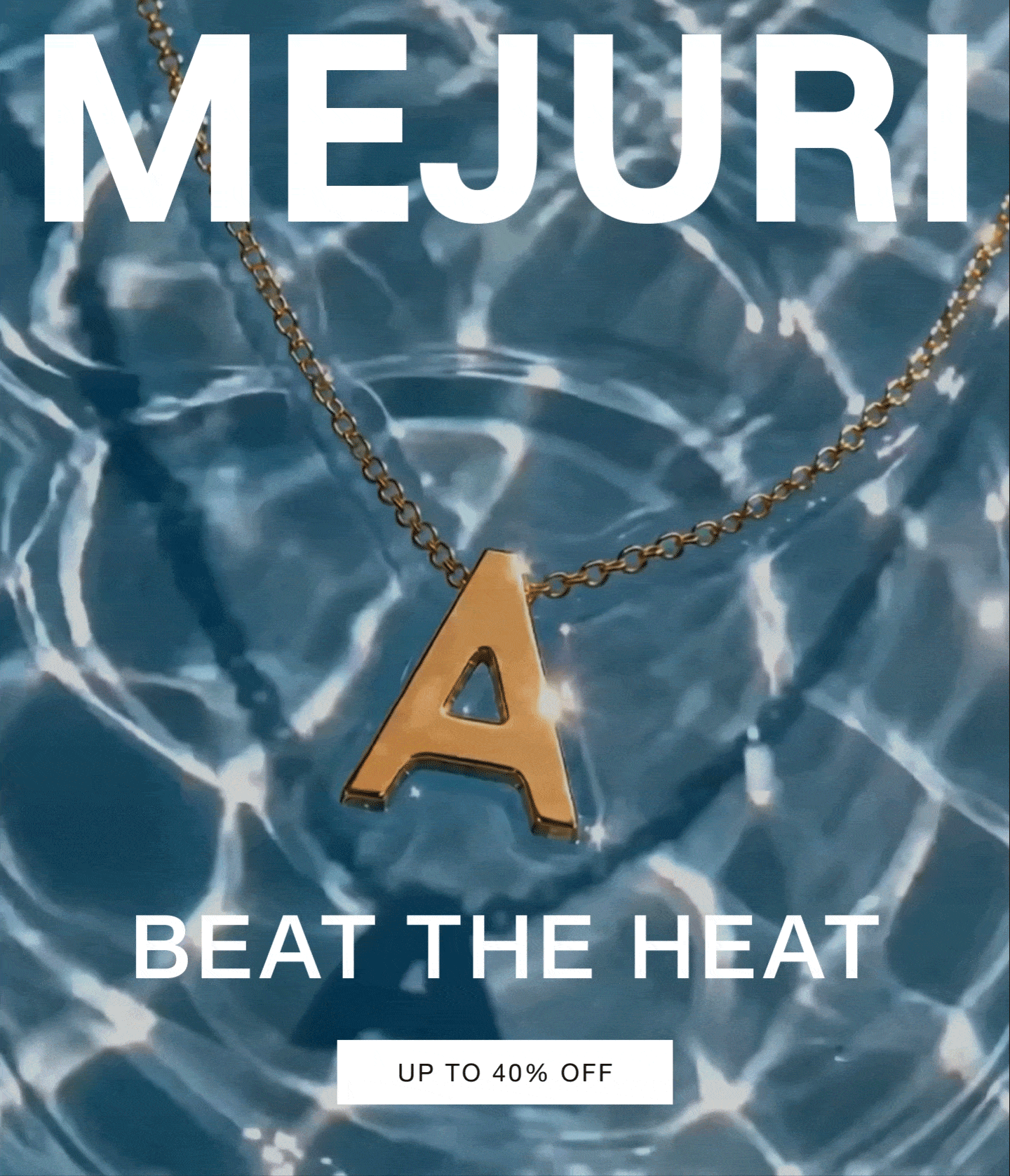 Beat The Heat. Up to 40% off.
