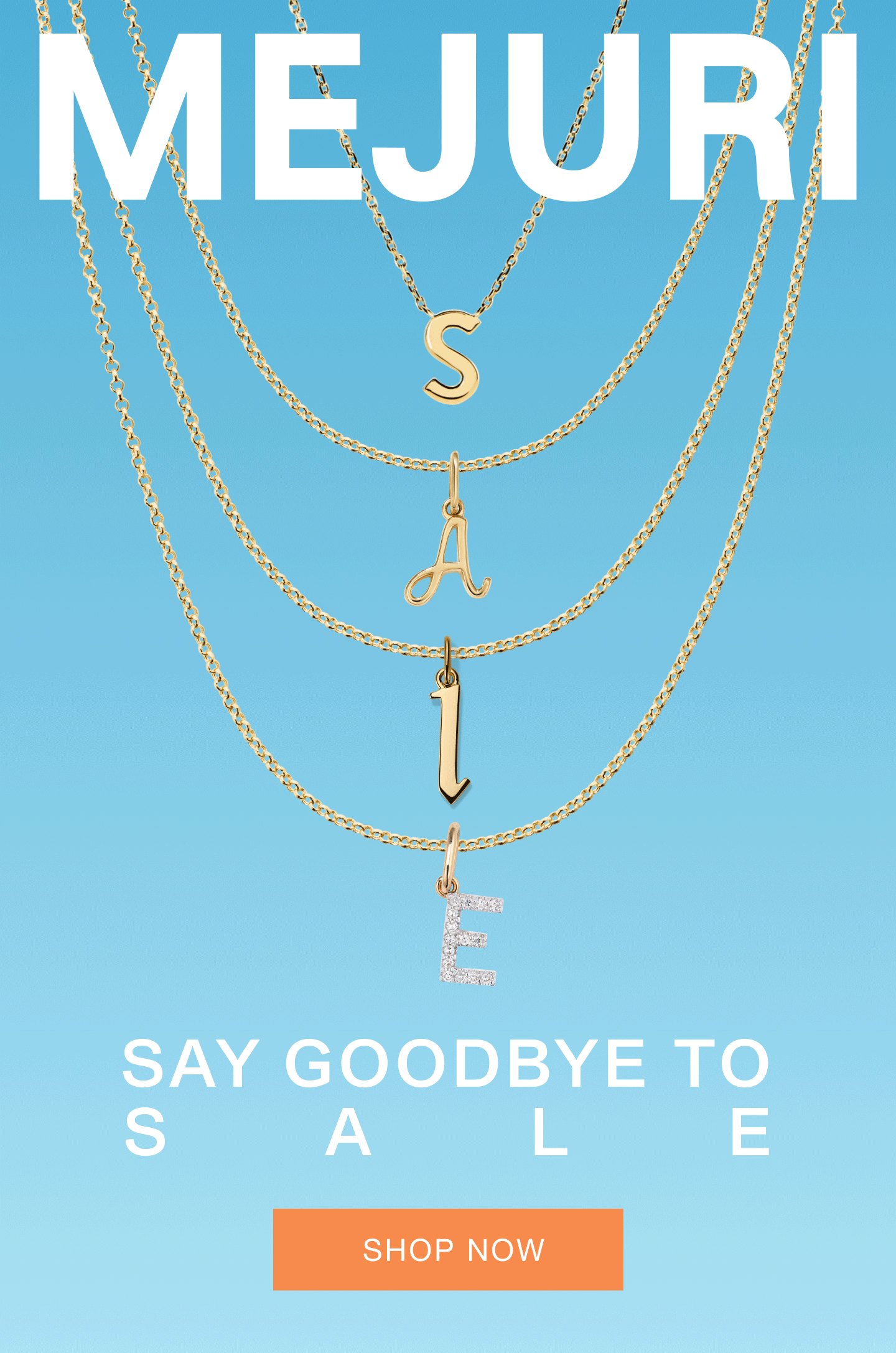 Mejuri. Say Goodbye to Sale. Act Fast.
