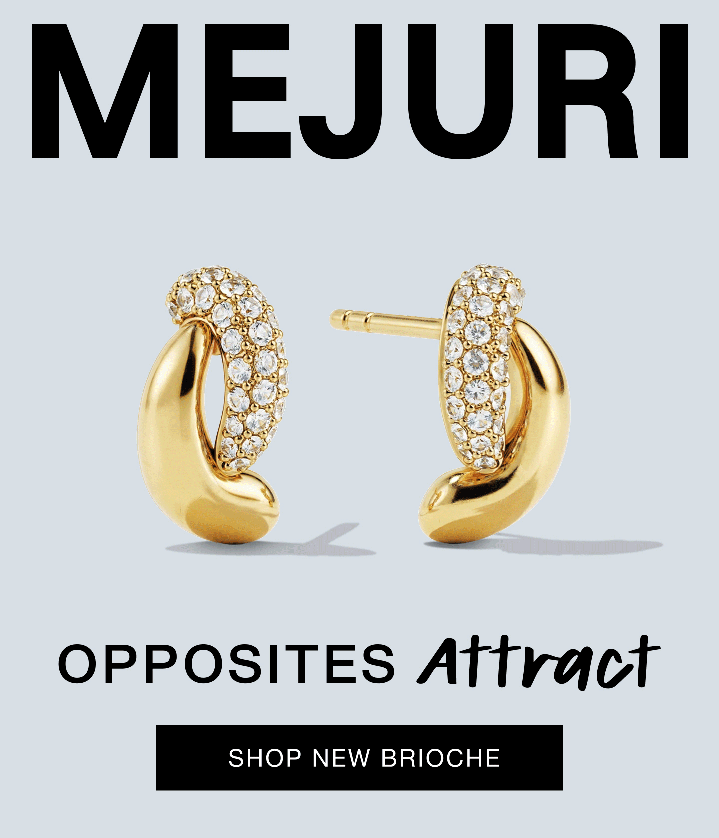 Mejuri. Opposites Attract. Shop New Brioche.