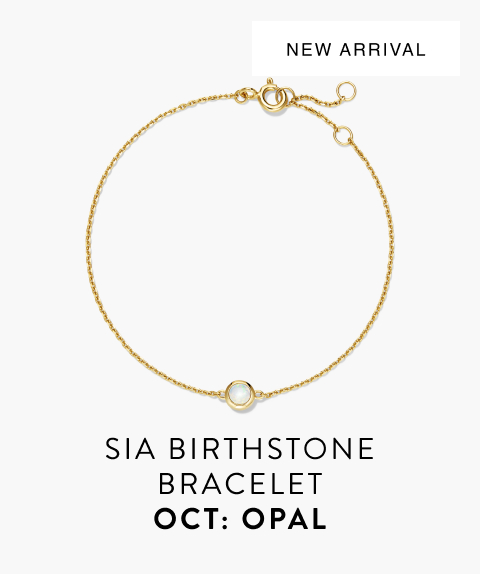 New Arrival. Sia Birthstone Bracelet. Oct: Opal.