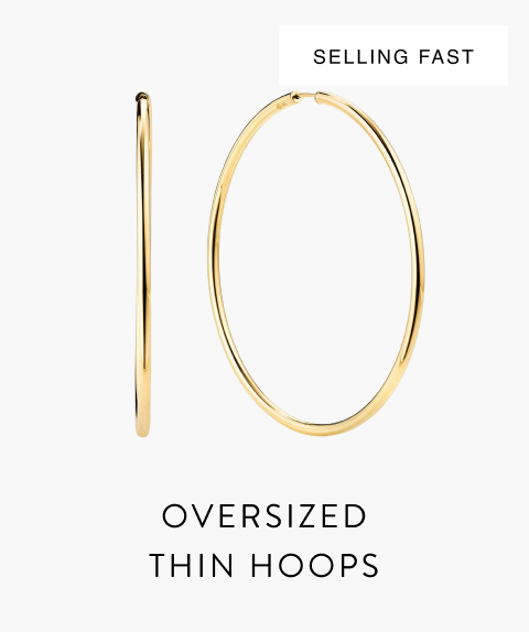 Oversized Thin Hoops.