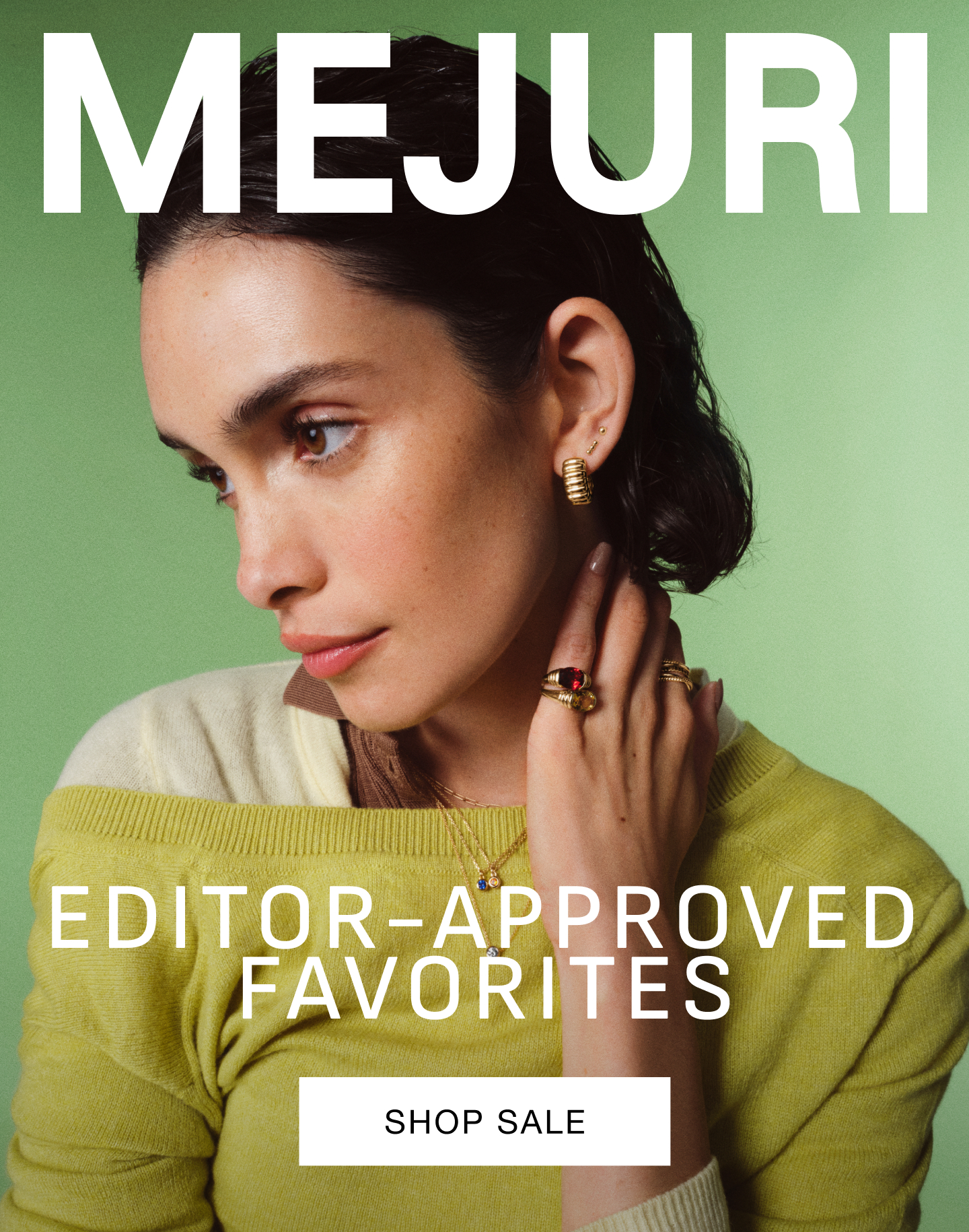 Mejuri. Editor-Approved Favorites. Shop Sale. Mejuri. Editor-Approved Favorites. Shop Sale.