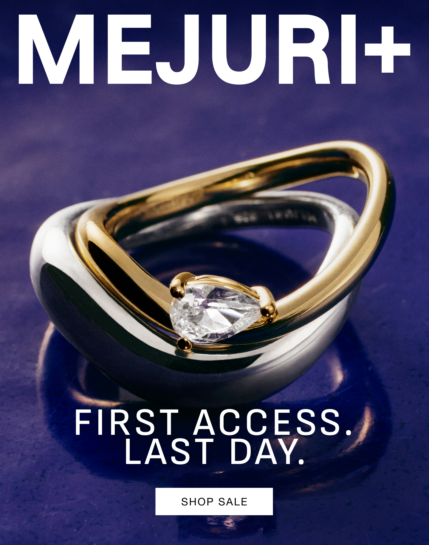 Mejuri+. First Access. Last Day. Shop Sale.