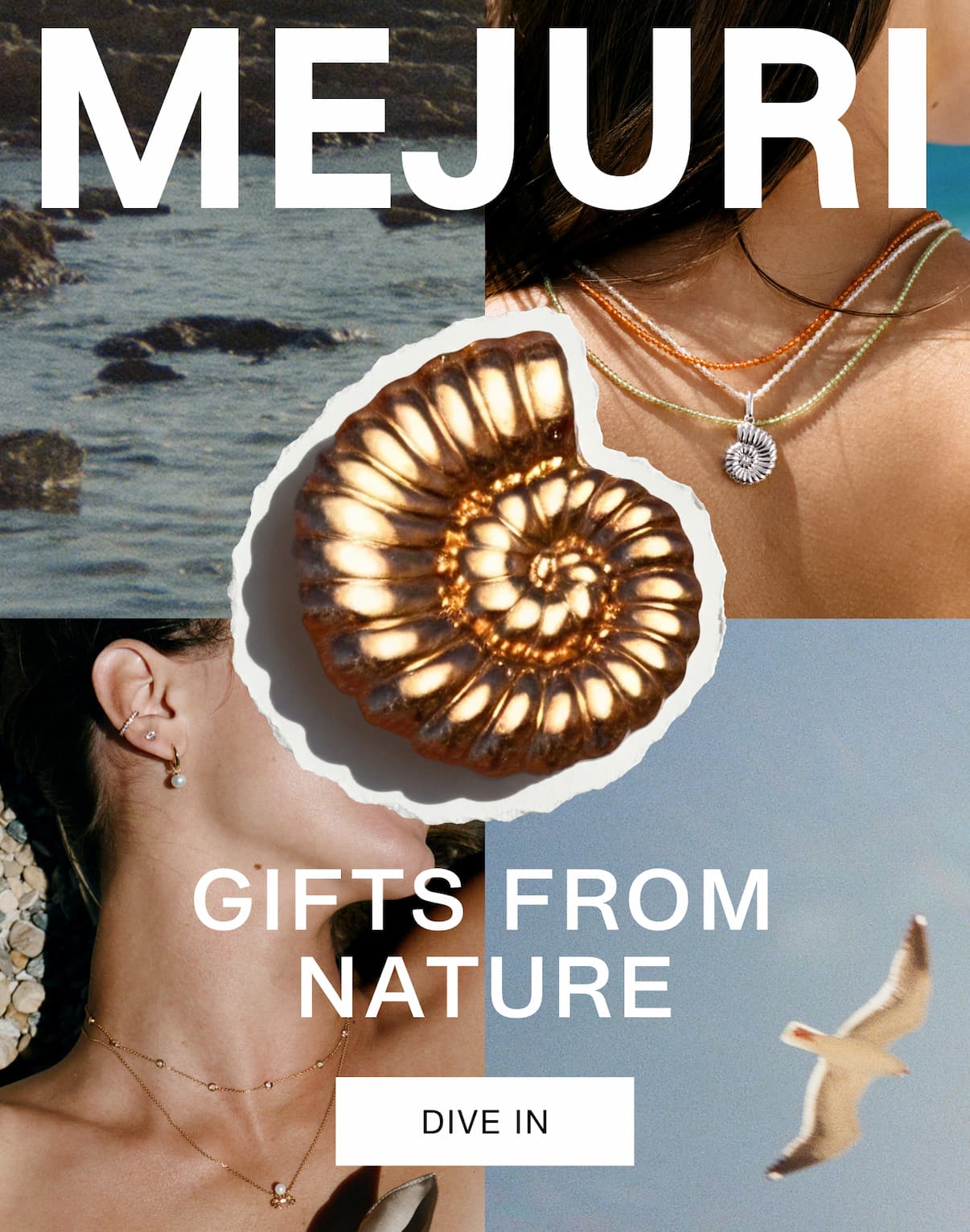 Collage of ocean landscape, spiral shell, and women wearing pearl and gemstone necklaces and ear cuff earrings. Text reads: MEJURI. GIFTS FROM NATURE. Dive In.