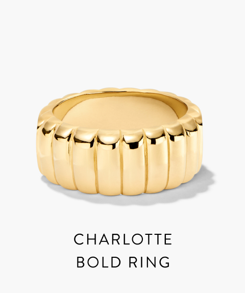 Charlotte Bold Ring.