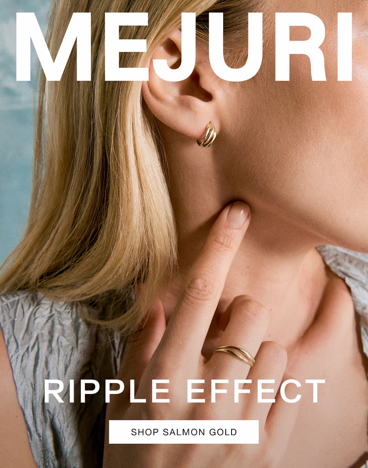 Mejuri. Ripple Effect. Shop Salmon Gold. Mejuri. Ripple Effect. Shop Salmon Gold.