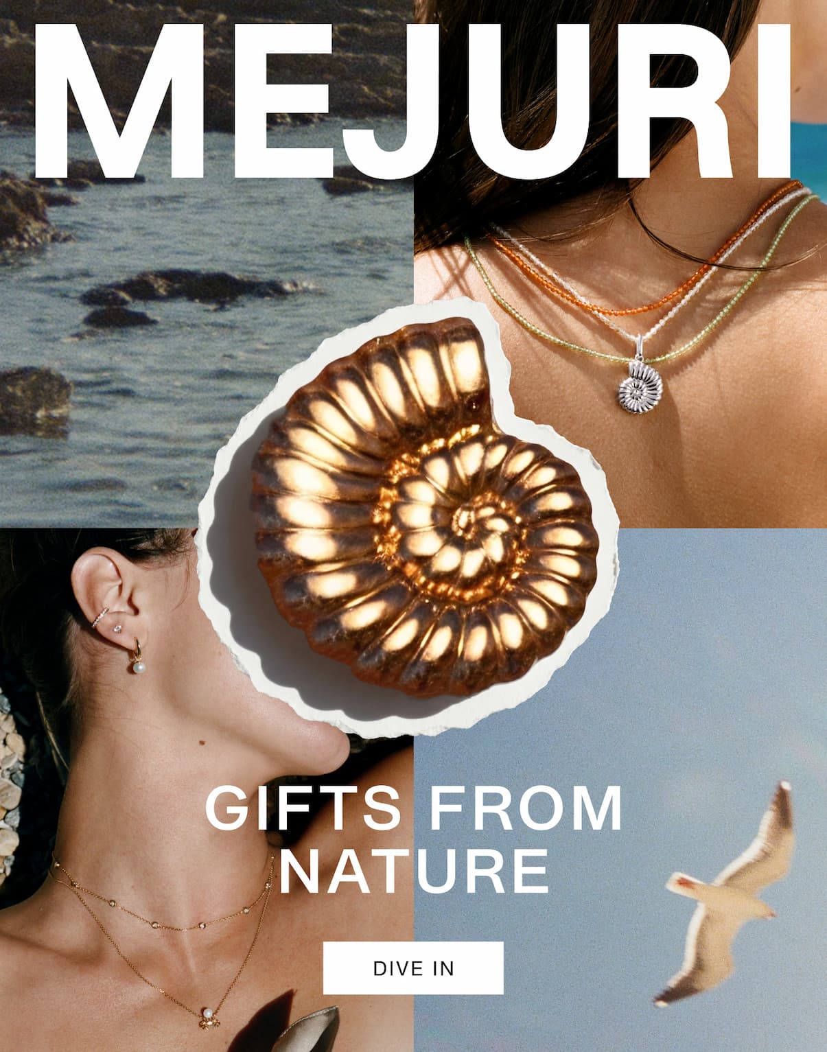 Collage of ocean landscape, spiral shell, and women wearing pearl and gemstone necklaces and ear cuff earrings. Text reads: MEJURI. GIFTS FROM NATURE. Dive In.